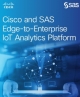 SAS and Cisco launch edge-to-enterprise IoT analytics platform