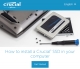 Crucial’s ‘industry first’ mobile-friendly SSD install web app