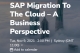 Webinar Invite: SAP Migration to The Cloud – A Business Perspective