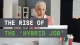 The rise of the ‘hybrid job’