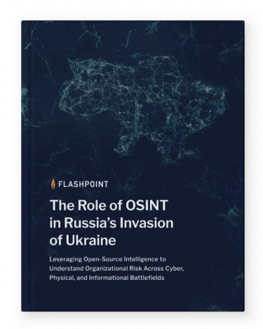 New Flashpoint report shows role of open-source intelligence in Russia&#039;s full-scale invasion of Ukraine